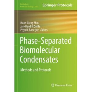 Springer-Verlag New York Inc. Phase-Separated Biomolecular Condensates : Methods And Protocols Springer-Verlag New York Inc. Phase-Separated Biomolecular Condensates : Methods And Protocols