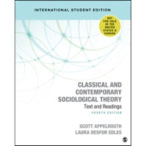 SAGE Publications Inc Classical And Contemporary Sociological Theory - International Student Edition : Text And Readings SAGE Publications Inc Classical And Contemporary Sociological Theory - International Student Edition : Text And Readings