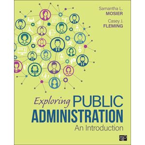 SAGE Publications Inc Exploring Public Administration: An Introduction SAGE Publications Inc Exploring Public Administration: An Introduction