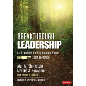 SAGE Publications Inc Breakthrough Leadership : Six Principles Guiding Schools Where Inequity Is Not An Option SAGE Publications Inc Breakthrough Leadership : Six Principles Guiding Schools Where Inequity Is Not An Option