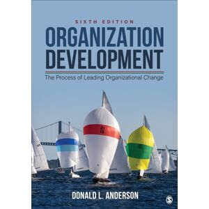 SAGE Publications Inc Organization Development : The Process Of Leading Organizational Change SAGE Publications Inc Organization Development : The Process Of Leading Organizational Change
