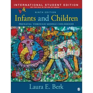 SAGE Publications Inc Infants And Children - International Student Edition : Prenatal Through Middle Childhood SAGE Publications Inc Infants And Children - International Student Edition : Prenatal Through Middle Childhood