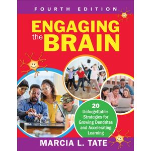 SAGE Publications Inc Engaging The Brain : 20 Unforgettable Strategies For Growing Dendrites And Accelerating Learning SAGE Publications Inc Engaging The Brain : 20 Unforgettable Strategies For Growing Dendrites And Accelerating Learning