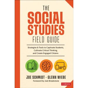 SAGE Publications Inc The Social Studies Field Guide : Strategies & Tools To Captivate Students, Cultivate Critical Thinking, And Create Engaged Citizens SAGE Publications Inc The Social Studies Field Guide : Strategies & Tools To Captivate Students, Cultivate Critical Thinking, And Create Engaged Citizens