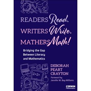 SAGE Publications Inc Readers Read. Writers Write. Mathers Math! : Bridging The Gap Between Literacy And Mathematics SAGE Publications Inc Readers Read. Writers Write. Mathers Math! : Bridging The Gap Between Literacy And Mathematics