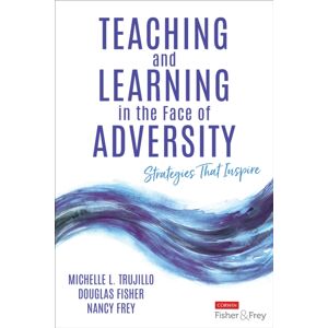 SAGE Publications Inc Teaching And Learning In The Face Of Adversity : Strategies That Inspire SAGE Publications Inc Teaching And Learning In The Face Of Adversity : Strategies That Inspire