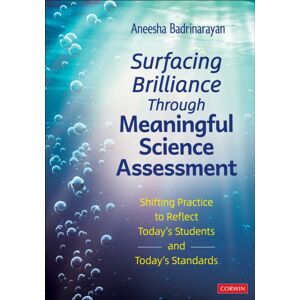 SAGE Publications Inc Surfacing Brilliance Through Meaningful Science Assessment : Shifting Practice To Reflect Today'S Students And Today'S Standards SAGE Publications Inc Surfacing Brilliance Through Meaningful Science Assessment : Shifting Practice To Reflect Today'S Students And Today'S Standards