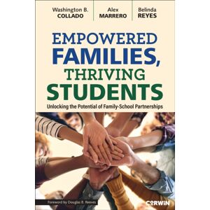 SAGE Publications Inc Empowered Families, Thriving Students : Unlocking The Potential Of Family-School Partnerships SAGE Publications Inc Empowered Families, Thriving Students : Unlocking The Potential Of Family-School Partnerships