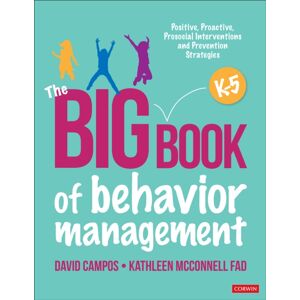 SAGE Publications Inc The Big Book Of Behavior Management, K-5 : Positive, Proactive, Prosocial Interventions And Prevention Strategies SAGE Publications Inc The Big Book Of Behavior Management, K-5 : Positive, Proactive, Prosocial Interventions And Prevention Strategies