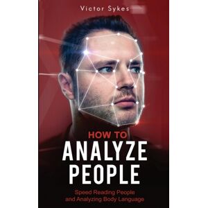 Christopher Miller How To Analyze People : Speed Reading People And Analyzing Body Language Christopher Miller How To Analyze People : Speed Reading People And Analyzing Body Language