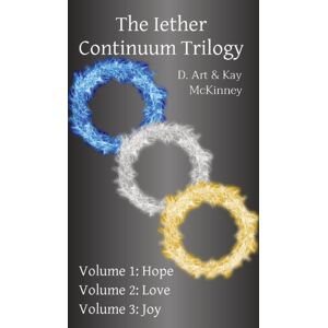 IngramSpark The Iether Continuum Trilogy : Volume 1: Hope Volume 2: Love Volume 3: Joy IngramSpark The Iether Continuum Trilogy : Volume 1: Hope Volume 2: Love Volume 3: Joy
