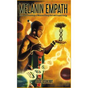 IngramSpark The Melanin Empath : Discover The Knowledge Of Melanated Beings Born With Empath Energy IngramSpark The Melanin Empath : Discover The Knowledge Of Melanated Beings Born With Empath Energy
