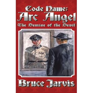 IngramSpark Code Name Arc Angel : The Demise Of The Devil IngramSpark Code Name Arc Angel : The Demise Of The Devil