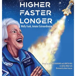 IngramSpark Higher, Faster, Longer : Wally Funk IngramSpark Higher, Faster, Longer : Wally Funk