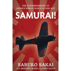 IngramSpark Samurai The Autobiography Of Japan'S World War Ii Flying Ace IngramSpark Samurai The Autobiography Of Japan'S World War Ii Flying Ace