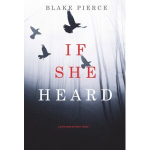 Blake Pierce If She Heard (A Kate Wise Mystery-Book 7) Blake Pierce If She Heard (A Kate Wise Mystery-Book 7)