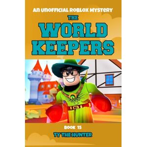 Independently Published The World Keepers 15 : A Thrilling Roblox Themed Adventure Series Independently Published The World Keepers 15 : A Thrilling Roblox Themed Adventure Series