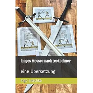 Independently Published Langes Messer Nach Leckuchner : Eine Uebersetzung Independently Published Langes Messer Nach Leckuchner : Eine Uebersetzung