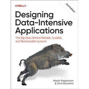 O'Reilly Media Designing Data-Intensive Applications : The Big Ideas Behind Reliable, Scalable, And Maintainable Systems O'Reilly Media Designing Data-Intensive Applications : The Big Ideas Behind Reliable, Scalable, And Maintainable Systems