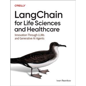 O'Reilly Media Langchain For Life Science And Healthcare : Through Llms And Generative Ai Agents O'Reilly Media Langchain For Life Science And Healthcare : Through Llms And Generative Ai Agents