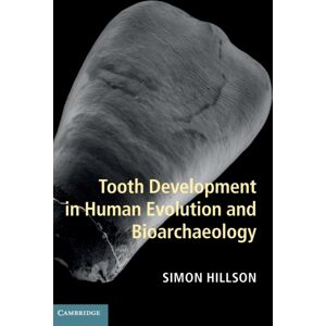 Cambridge University Press Tooth Development In Human Evolution And Bioarchaeology Cambridge University Press Tooth Development In Human Evolution And Bioarchaeology