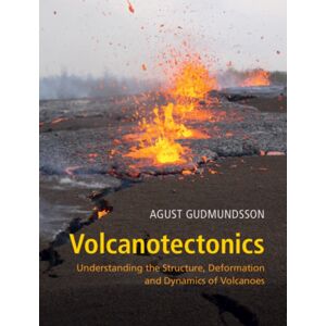 Cambridge University Press Volcanotectonics : Understanding The Structure, Deformation And Dynamics Of Volcanoes Cambridge University Press Volcanotectonics : Understanding The Structure, Deformation And Dynamics Of Volcanoes
