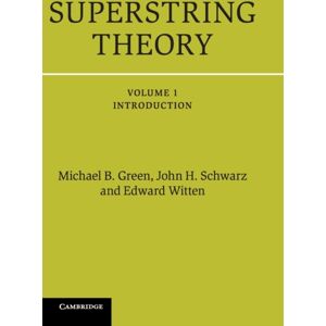 Cambridge University Press Superstring Theory : 25th Anniversary Edition Cambridge University Press Superstring Theory : 25th Anniversary Edition