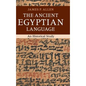 Cambridge University Press The Ancient Egyptian Language : An Historical Study Cambridge University Press The Ancient Egyptian Language : An Historical Study