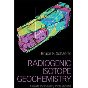 Cambridge University Press Radiogenic Isotope Geochemistry : A Guide For Industry Professionals Cambridge University Press Radiogenic Isotope Geochemistry : A Guide For Industry Professionals