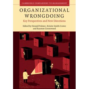 Cambridge University Press Organizational Wrongdoing : Key Perspectives And Directions Cambridge University Press Organizational Wrongdoing : Key Perspectives And Directions