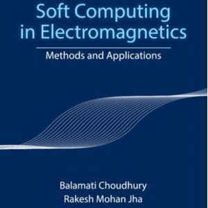 Cambridge University Press Soft Computing In Electromagnetics : Methods And Applications Cambridge University Press Soft Computing In Electromagnetics : Methods And Applications