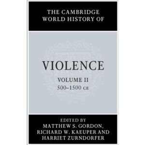 Cambridge University Press The Cambridge World History Of Violence Cambridge University Press The Cambridge World History Of Violence