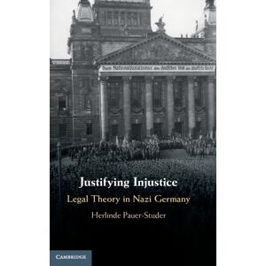 Cambridge University Press Justifying Injustice : Legal Theory In Nazi Germany Cambridge University Press Justifying Injustice : Legal Theory In Nazi Germany