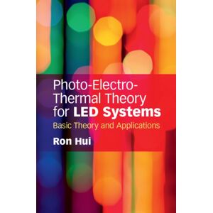 Cambridge University Press Photo-Electro-Thermal Theory For Led Systems : Basic Theory And Applications Cambridge University Press Photo-Electro-Thermal Theory For Led Systems : Basic Theory And Applications