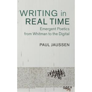 Cambridge University Press Writing In Real Time : Emergent Poetics From Whitman To The Digital Cambridge University Press Writing In Real Time : Emergent Poetics From Whitman To The Digital