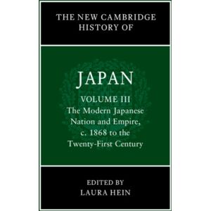 Cambridge University Press The Cambridge History Of Japan: Volume 3, The Modern Japanese Nation And Empire, C.1868 To The Twenty-First Century Cambridge University Press The Cambridge History Of Japan: Volume 3, The Modern Japanese Nation And Empire, C.1868 To The Twenty-First Century