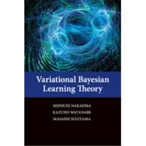 Cambridge University Press Variational Bayesian Learning Theory Cambridge University Press Variational Bayesian Learning Theory
