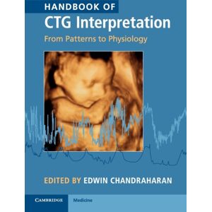 Cambridge University Press Handbook Of Ctg Interpretation : From Patterns To Physiology Cambridge University Press Handbook Of Ctg Interpretation : From Patterns To Physiology