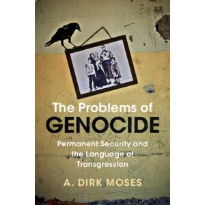 Cambridge University Press The Problems Of Genocide : Permanent Security And The Language Of Transgression Cambridge University Press The Problems Of Genocide : Permanent Security And The Language Of Transgression