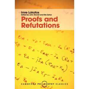 Cambridge University Press Proofs And Refutations : The Logic Of Mathematical Discovery Cambridge University Press Proofs And Refutations : The Logic Of Mathematical Discovery
