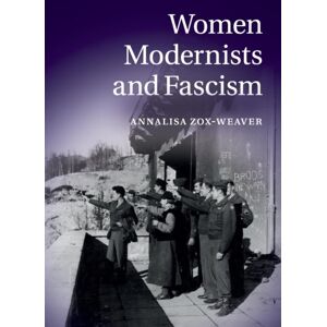 Cambridge University Press Women Modernists And Fascism Cambridge University Press Women Modernists And Fascism