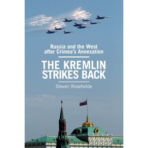 Cambridge University Press The Kremlin Strikes Back : Russia And The West After Crimea'S Annexation Cambridge University Press The Kremlin Strikes Back : Russia And The West After Crimea'S Annexation