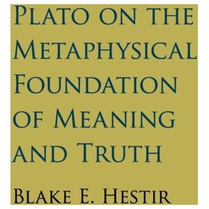 Cambridge University Press Plato On The Metaphysical Foundation Of Meaning And Truth Cambridge University Press Plato On The Metaphysical Foundation Of Meaning And Truth