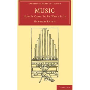 Cambridge University Press Music : How It Came To Be What It Is Cambridge University Press Music : How It Came To Be What It Is