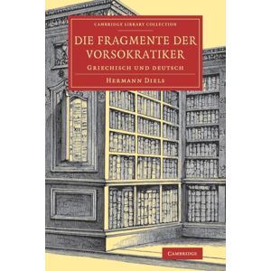 Cambridge University Press Die Fragmente Der Vorsokratiker : Griechisch Und Deutsch Cambridge University Press Die Fragmente Der Vorsokratiker : Griechisch Und Deutsch