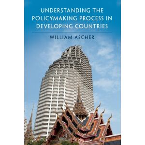 Cambridge University Press Understanding The Policymaking Process In Developing Countries Cambridge University Press Understanding The Policymaking Process In Developing Countries