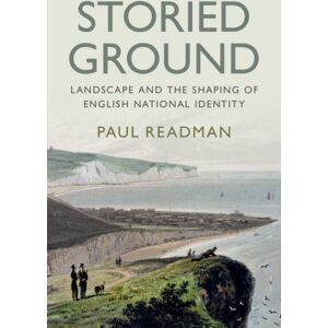 Cambridge University Press Storied Ground : Landscape And The Shaping Of English National Identity Cambridge University Press Storied Ground : Landscape And The Shaping Of English National Identity