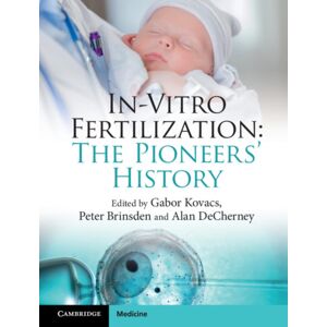 Cambridge University Press In-Vitro Fertilization : The Pioneers' History Cambridge University Press In-Vitro Fertilization : The Pioneers' History