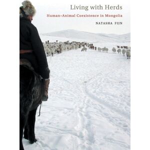 Cambridge University Press Living With Herds : Human-Animal Coexistence In Mongolia Cambridge University Press Living With Herds : Human-Animal Coexistence In Mongolia