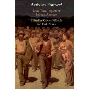 Cambridge University Press Activists Forever? : Long-Term Impacts Of Political Activism Cambridge University Press Activists Forever? : Long-Term Impacts Of Political Activism
